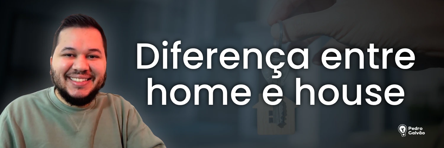 house e house em inglês